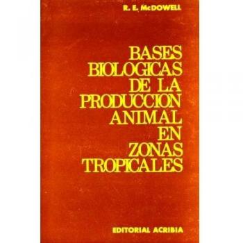 Bases biológicas de la producción animal en zonas tropicales