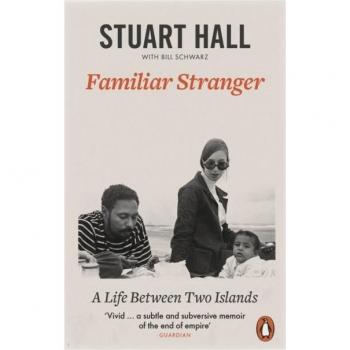 Familiar Stranger: Una Vida Entre Dos Islas - Libro de Stuart Hall