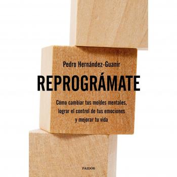 Reprográmate: Cómo cambiar tus moldes mentales, lograr el control de tus emociones y mejorar tu vida - H. Guanir, Pedro