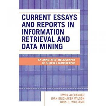 Ensayos y Reportes Actuales en Recuperación de Información y Minería de Datos: Bibliografía Anotada de Monografías Breves