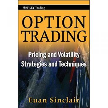 Option Trading: Pricing and Volatility Strategies and Techniques by Euan Sinclair (Hardback)