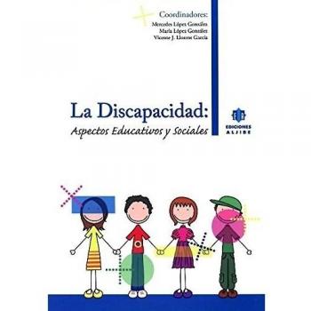 La Discapacidad. Aspectos Educativos Y Sociales
