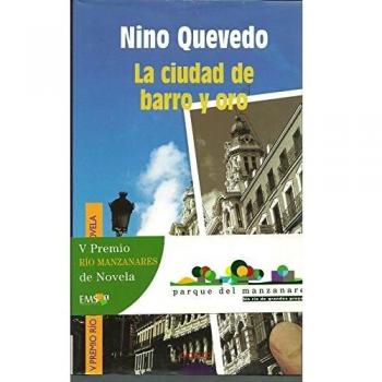 La ciudad de barro y oropremio rio Manzanares de novela 2002