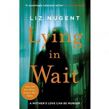 Lying in Wait: The gripping and chilling Richard and Judy Book Club bestseller