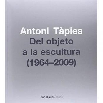 Antoni Tàpies. Del objeto a la escultura