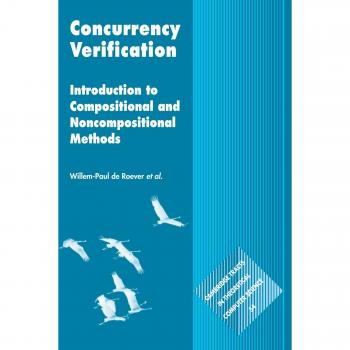 Verificación de Concurrencia: Introducción a Métodos Composicionales y No Composicionales (Tractos de Cambridge en Ciencia Computacional Teórica, Volumen 54)