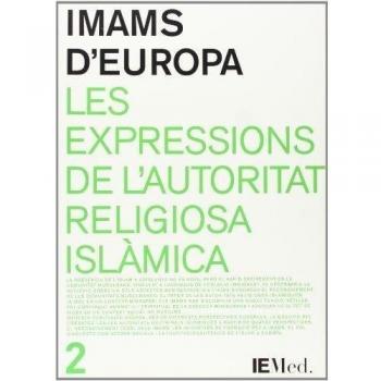 Imams d'Europa. Les expressions de l'autoritat religiosa islàmica