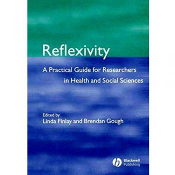 Reflexivity: A Practical Guide for Health and Social Sciences Researchers (Paperback)