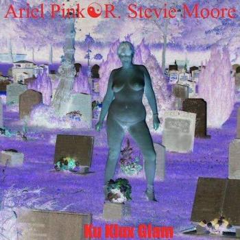 Ku Klux Glam - Ariel Pink's Haunted Graffiti
