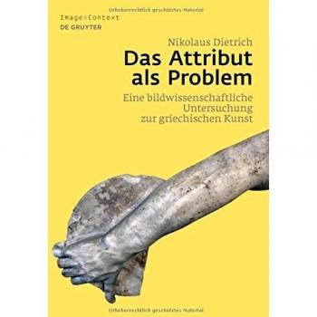 Das Attribut als Problem: Eine bildwissenschaftliche Untersuchung zur griechischen Kunst