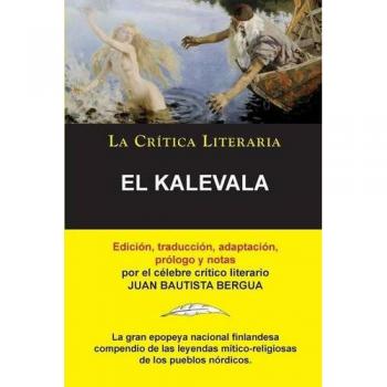 El Kalevala; Colección La Crítica Literaria por el célebre crítico literario Juan Bautista Bergua, Ediciones Ibéricas