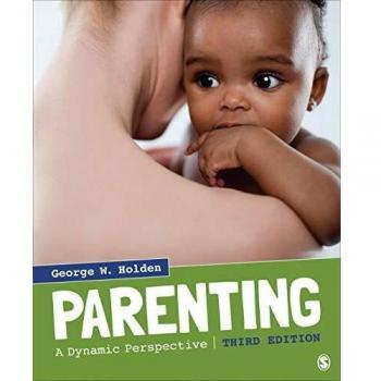 Parenting: A Dynamic Perspective by Sage Publications, Inc