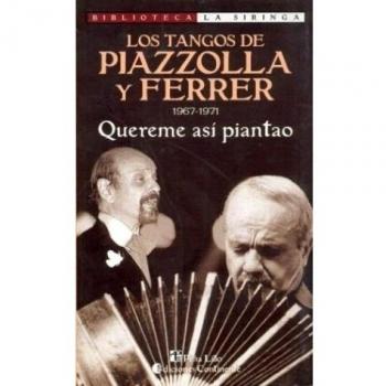Los Tangos de Piazzolla y Ferrer: 1967-1971: Quereme Asi Piantao