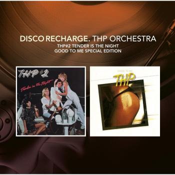 Disco Recharge: Tender Is The Night/Good To Me - Special Edition - Thp Orchestra
