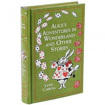 Alice's Adventures in Wonderland: And Other Stories