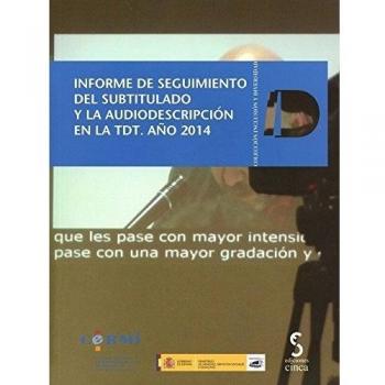 Informe de seguimiento del subtitulado y la audiodescripción en la TDT. Año 2014: 16