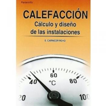 CALEFACCIÓN. CALCULO Y DISEÑO DE LAS INSTALACIONES