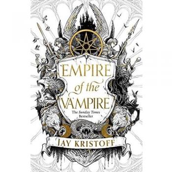 Empire of the Vampire: Book 1 - Novela de fantasía oscura, primera entrega de la serie del autor bestseller SUNDAY TIMES Jay Kristoff, con temática vampírica y elementos de acción y aventura