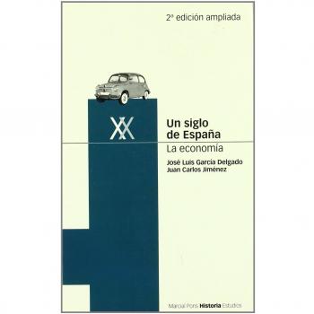 UN SIGLO DE ESPAÑA. La economía. 2ª edición: La economía: 17