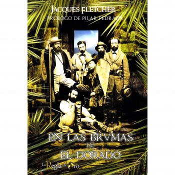 En las brumas de El Dorado: Crónica de un viaje extraordinario