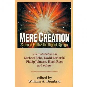 Mere Creation: Science, Faith and Intelligent Design