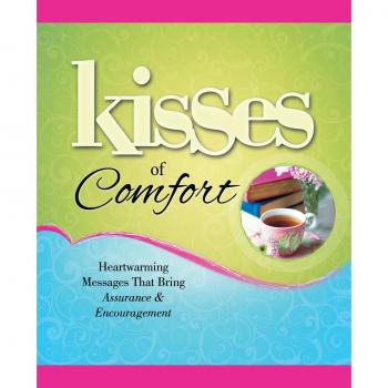 Besos de Consuelo: Mensajes Reconfortantes que Brindan Seguridad y Ánimo - Libro en Tapa Blanda