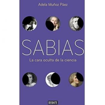 Sabias: La cara oculta de la ciencia - Adela Muñoz Páez