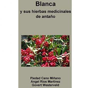 Blanca y sus hierbas medicinales de antaño