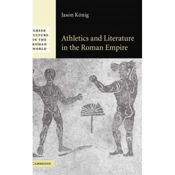 Atletismo y Literatura en el Imperio Romano (Cultura Griega en el Mundo Romano) - Edición de Tapa Blanda