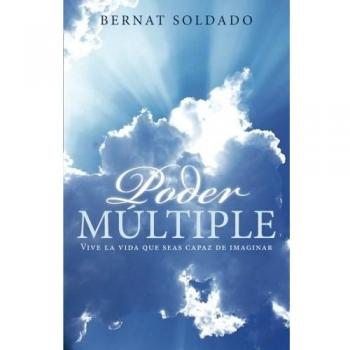 Poder múltiple: Vive la vida que seas capaz de imaginar