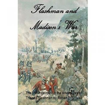 Flashman and Madison's War: Original Edition by Robert Brightwell