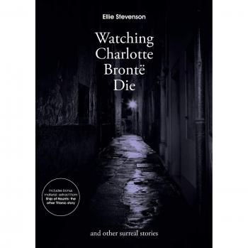 Historias Surrealistas: Observando la Muerte de Charlotte Brontë - Edición en Tapa Blanda
