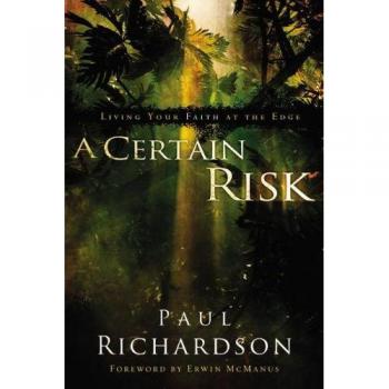 A Certain Risk: Embracing Faith Boldly - Book by Paul Andrew Richardson