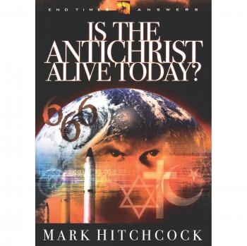 Is the Antichrist Alive Today? - Paperback Edition by Mark Hitchcock