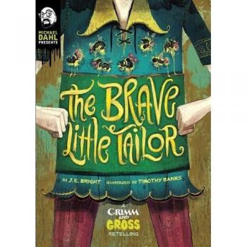 The Brave Little Tailor: A Grimm and Gross Retelling