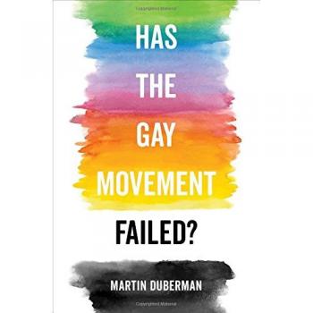 Has the Gay Movement Failed? - Original Version by Martin Duberman (English Edition)