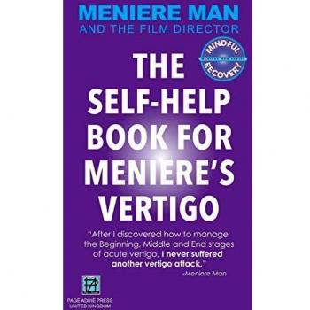 Meniere Man. THE SELF-HELP BOOK FOR MENIERE'S VERTIGO ATTACKS