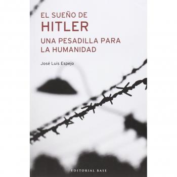 El Sueño De Hitler. Una Pesadilla Para La Humanidad: 44