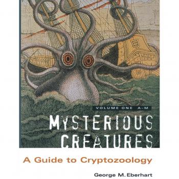 Mysterious Creatures: A Guide to Cryptozoology - Volume 1