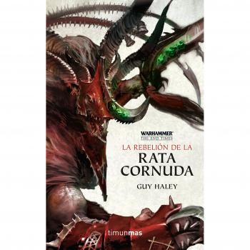 The End Times nº 04/05 La rebelión de la Rata Cornuda: The End Times IV - Guy Haley