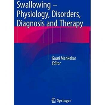 Swallowing - Physiology, Disorders, Diagnosis and Therapy