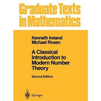 A Classical Introduction to Modern Number Theory: Second Edition: 84