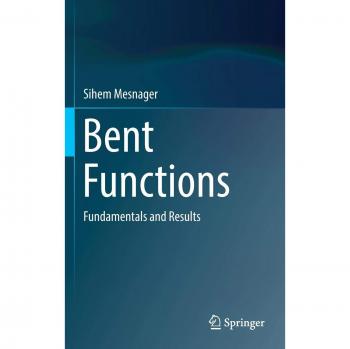 Bent Functions: Fundamentals and Results