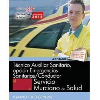 Técnico Auxiliar Sanitario, opción Emergencias Sanitarias/Conductor. Servicio Murciano de Salud. Temario y Test General