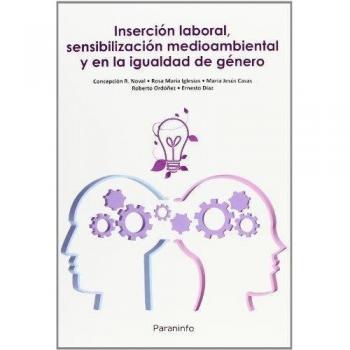 Inserción laboral, sensibilización medioambiental y en la igualdad de género