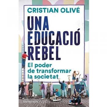 Una educació rebel: El poder de transformar la societat