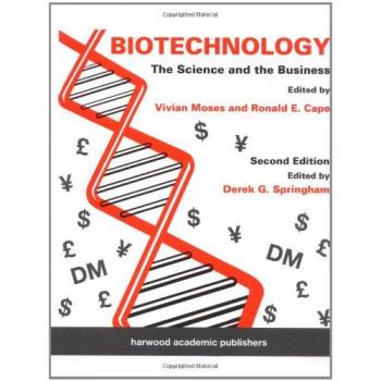 Biotechnology: The Science and Business Overview