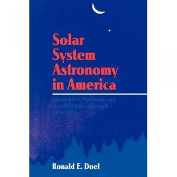 Astronomía del Sistema Solar en América: Comunidades, Patrocinio y Ciencia Interdisciplinaria, 1920-1960 - Edición en Tapa Blanda