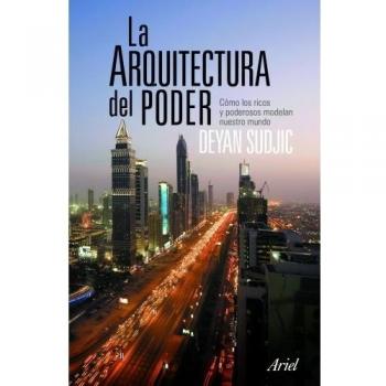La arquitectura del poder - Sudjic Deyan