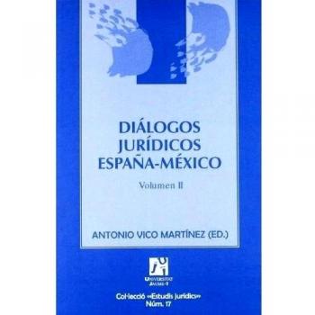 Diálogos jurídicos España-México. II: 17